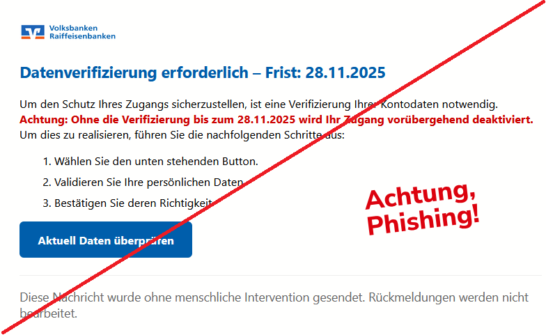 Datenverifizierung erforderlich – Frist: 28.11.2025 Um den Schutz Ihres Zugangs sicherzustellen, ist eine Verifizierung Ihrer Kontodaten notwendig. Achtung: Ohne die Verifizierung bis zum 28.11.2025 wird Ihr Zugang vorübergehend deaktiviert. Um dies zu realisieren, führen Sie die nachfolgenden Schritte aus: Wählen Sie den unten stehenden Button. Validieren Sie Ihre persönlichen Daten Bestätigen Sie deren Richtigkeit Aktuell Daten überprüfen Diese Nachricht wurde ohne menschliche Intervention gesendet. Rückmeldungen werden nicht bearbeitet.