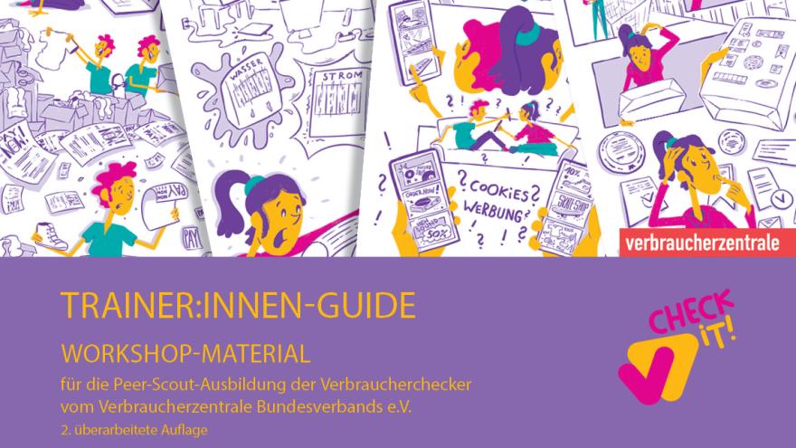 Trainer:innen-Guide: Workshop-Material für die Peer-Scout-Ausbildung der Verbraucherchecker vom Verbraucherzentrale Bundesverband e.V., 2. überarbeitete Auflage. Auf den Comics sind zwei junge Personen, die sich mit Online-Shopping, Wasser- und Stromverbrauch, Cookies und Werbung sowie Lebensmittelsiegeln auseinandersetzen.,