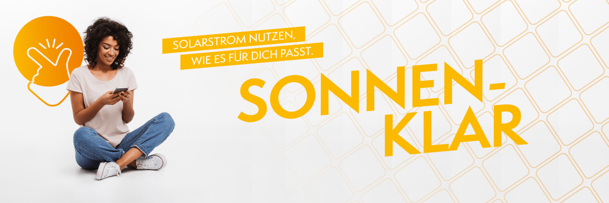 Frau benutzt Smartphone, daneben Slogan "Sonnenklar: Solarstrom nutzen wie du willst"